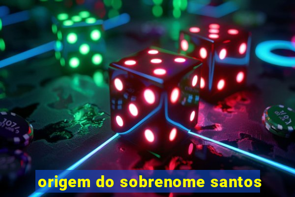origem do sobrenome santos